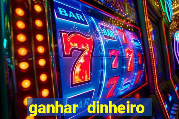 ganhar dinheiro jogando sem deposito